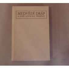 Michail Michajlovič Prišvin, Viktor Petrovič Astafjev, Jefim Permitin & Ivan Aramilev - Medvědí dráp a jiné lovecké příběhy